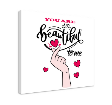 You are so beautiful to me motivational canvas - TenStickers