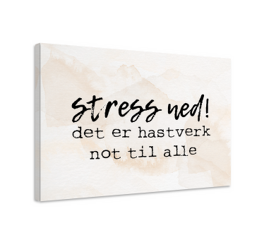 Sitat stress der nede er nok lerretsbilde nordisk - Tenstickers