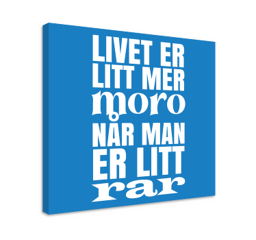 Livet er morsommere når du er rar lerretsbilde motivasjon - Tenstickers
