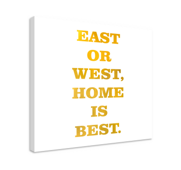 East or west home is best quote canvas wall art - TenStickers
