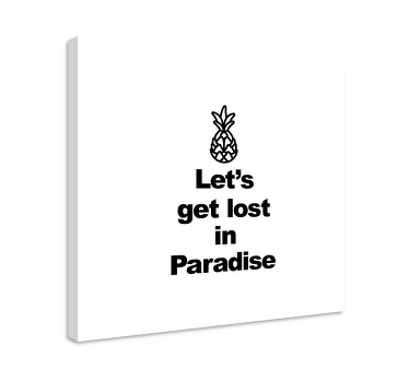 Quadro frase Vamos nos perder no paraíso com abacaxi - TenStickers