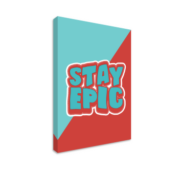 Tableau avec le texte "Stay epic" - TenStickers