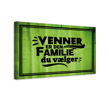 Venner er den familie, du vælger citat canvas - TenStickers