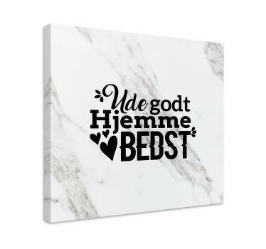 Ude godt hjemme bedst quote canvas - TenStickers