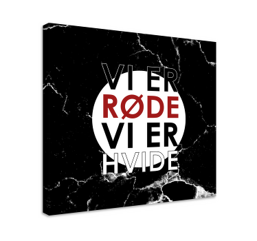 Vi er rØde vi er hvide citat lærred - TenStickers