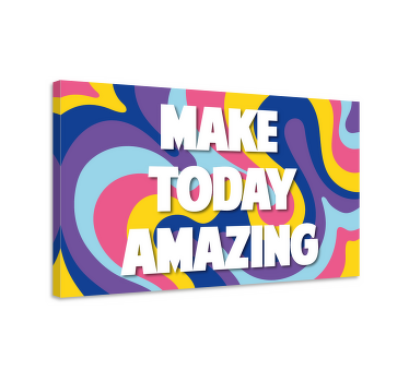 "Make today amazing" motivational canvas - TenStickers