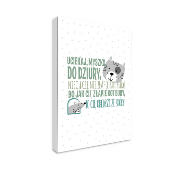 Obraz z napisami "uciekaj myszko zrobił dziury" - TenStickers