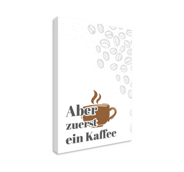 Wandbild Wohnzimmer Aber zuerst ein Kaffee - TenStickers