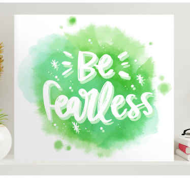 Be fearless splash motivational canvas - TenStickers