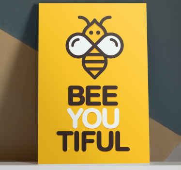 You are so bee-utiful motivational canvas - TenStickers