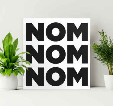 Nom Nom Nom quote canvas wall art - TenStickers
