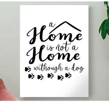 A home is not a home without a dog quote canvas - TenStickers