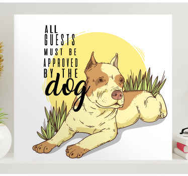 All guests must be approved by dog quote canvas - TenStickers
