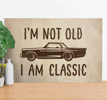 Not old but Classic fun design quote canvas - TenStickers