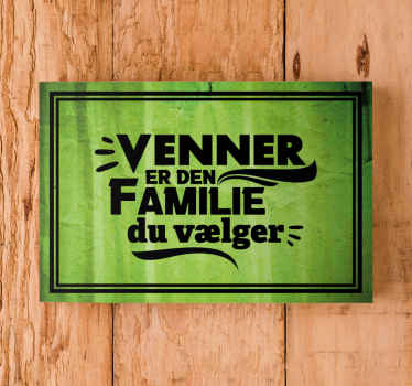 Venner er den familie, du vælger citat canvas - TenStickers