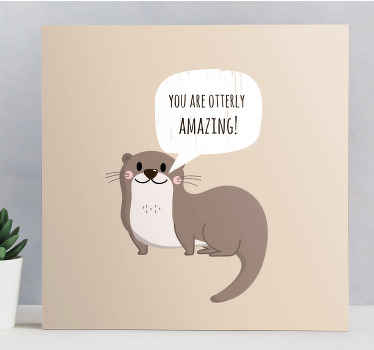 Funny Animal Otter Pun quote canvas - TenStickers