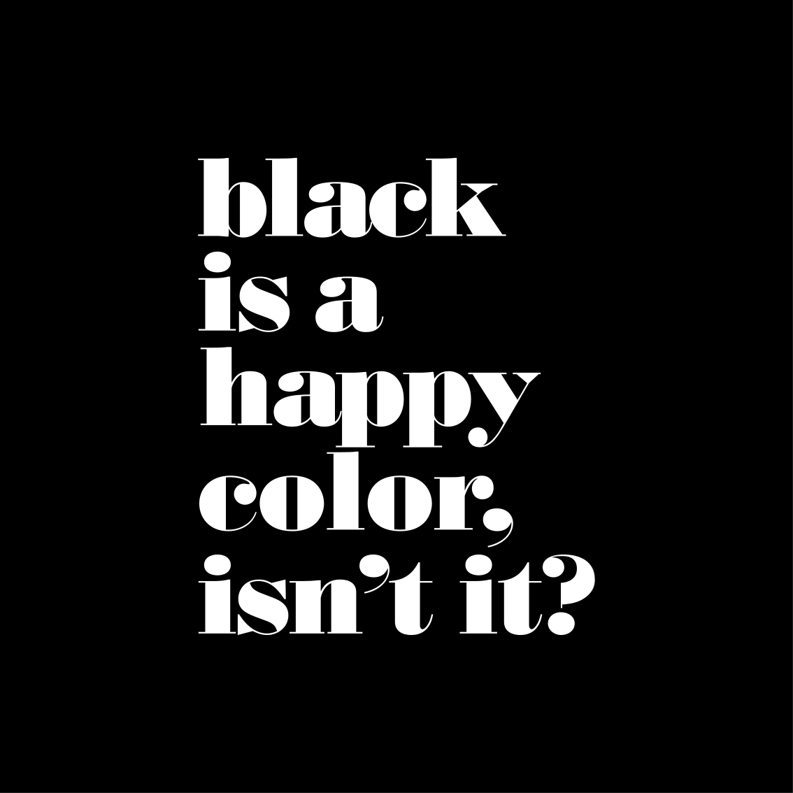 Black is a happy color wall art quote prints - TenStickers