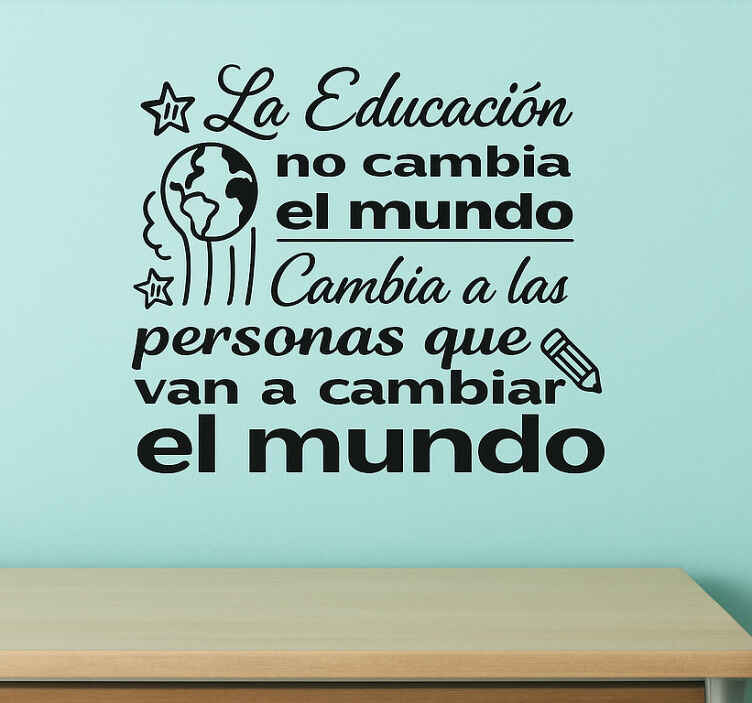 Vinilo educativo la educación cambia a las personas - TenVinilo