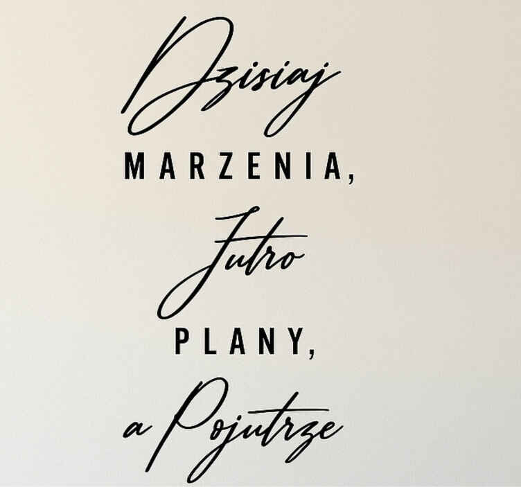 Naklejka do biura dziś marzenia jutro plany - TenStickers
