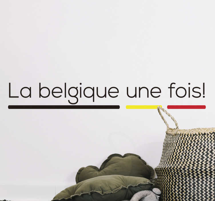 Sticker Maison Texte Belgique Une Fois ! - TenStickers