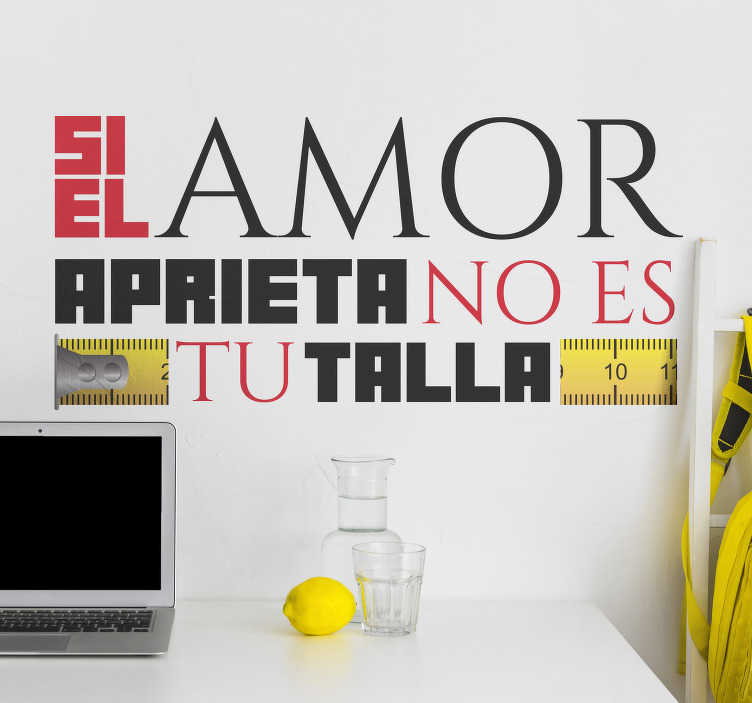 Vinilo pared frase si el amor aprieta no - TenVinilo