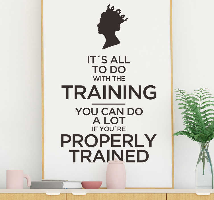 The Queen Training Quote Sticker - TenStickers