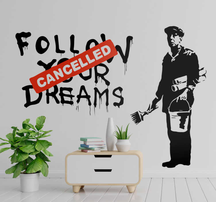 Banksy ' Follow Your Dreams Cancelled ' Large Wall Stickers HIGHEST QUALITY !