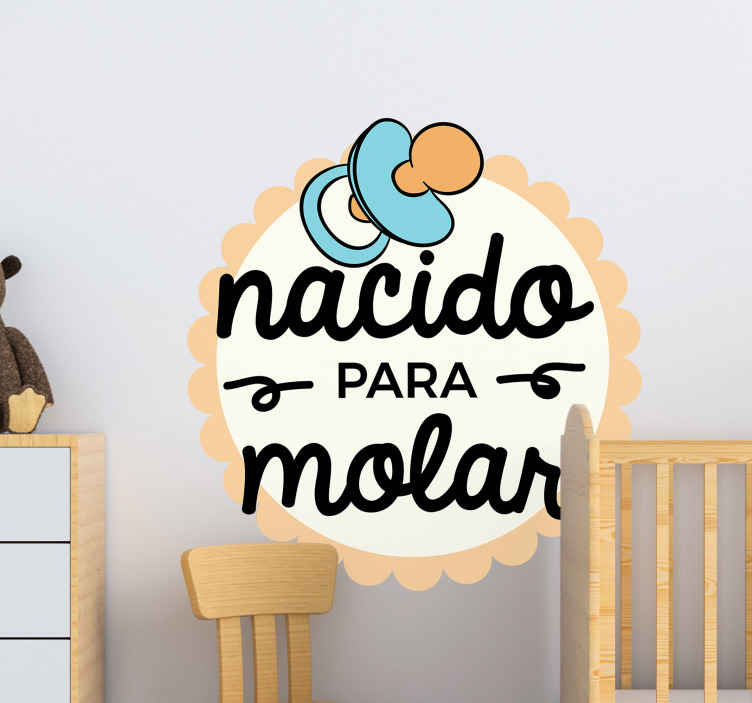 Vinilo infantil frase nacido de molar - TenVinilo