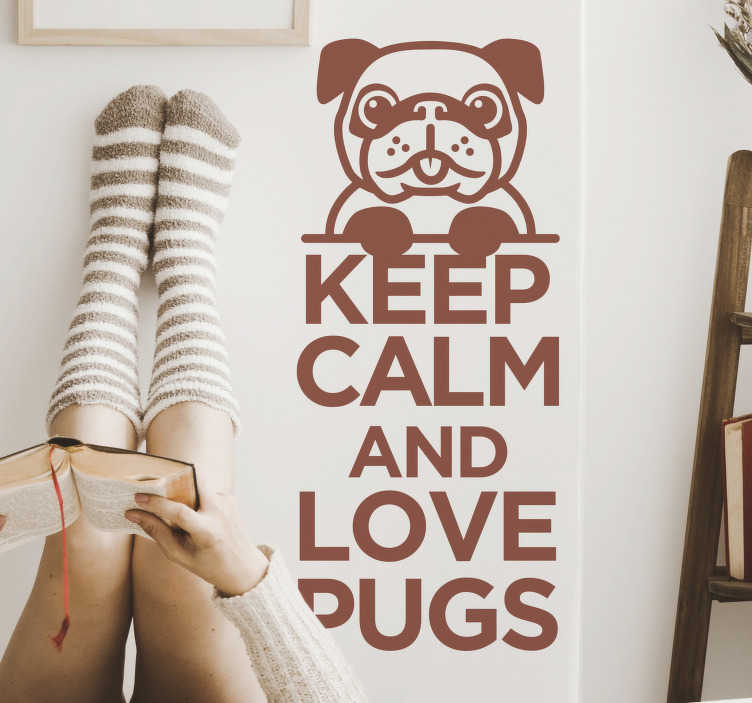 Keep calm and love pugs wall sticker - TenStickers