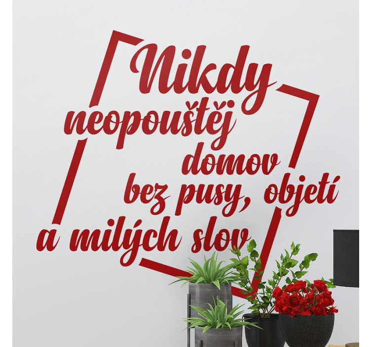 Nikdy nenechávejte nálepku na zeď s textem domů - TenStickers