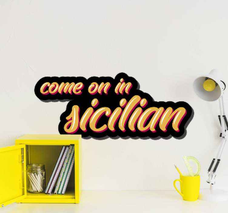 Adesivo porta Vieni in siciliano