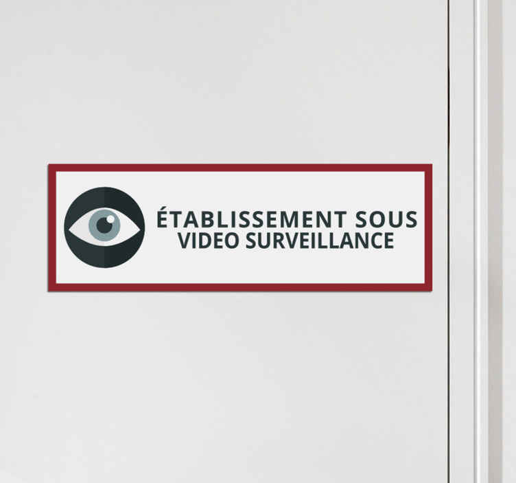Signalétique Adhésive établissement surveillé