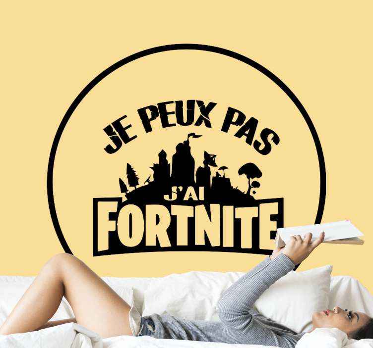 Sticker Mural Jeu Video Je ne peux pas avoir fortnite