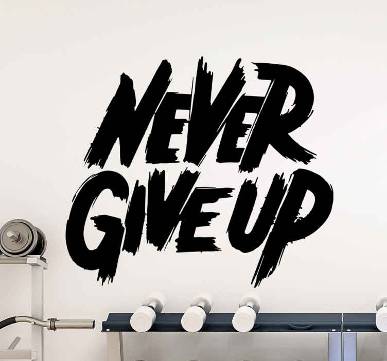 Never give up fitness inspirational quote stickers - TenStickers