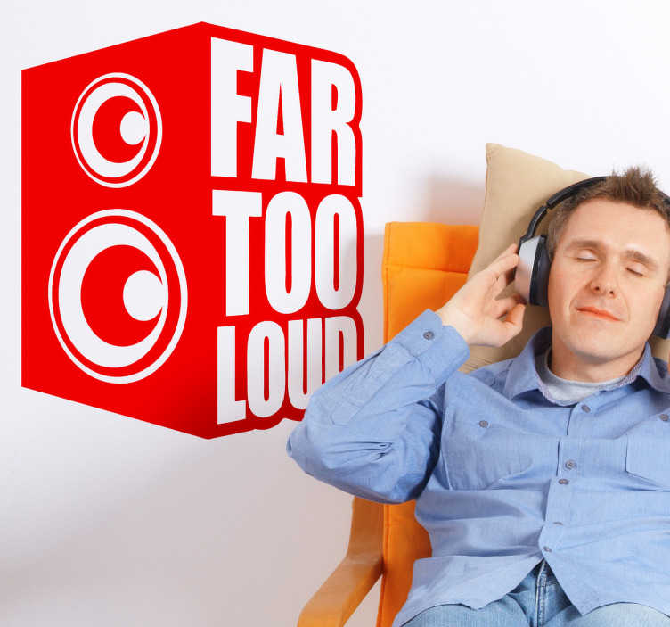 Vinilo decorativo far too loud - adhesivo