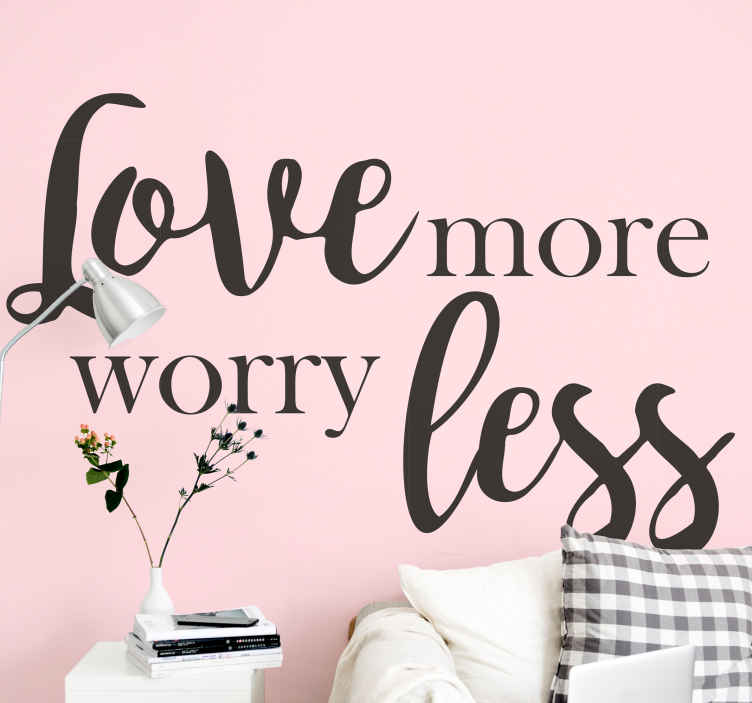 Love more, worry less inspirational quote decal