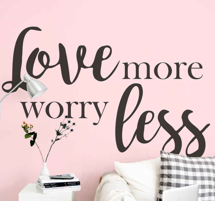 Love more, worry less inspirational quote decal - TenStickers