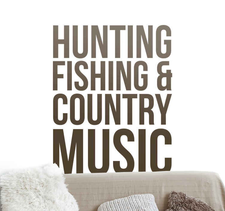 Hunting, fishing & country music wall decal - TenStickers