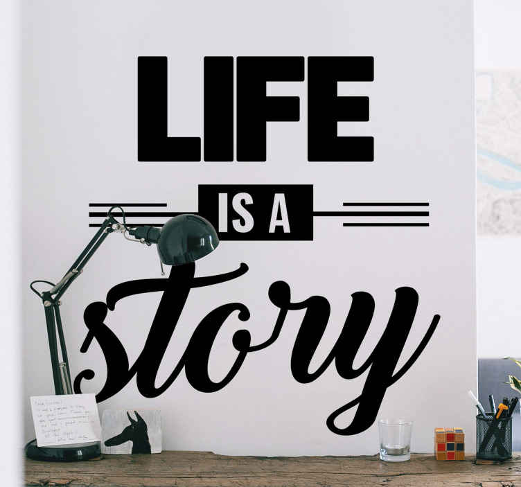 Quote sticker life is a story - TenStickers