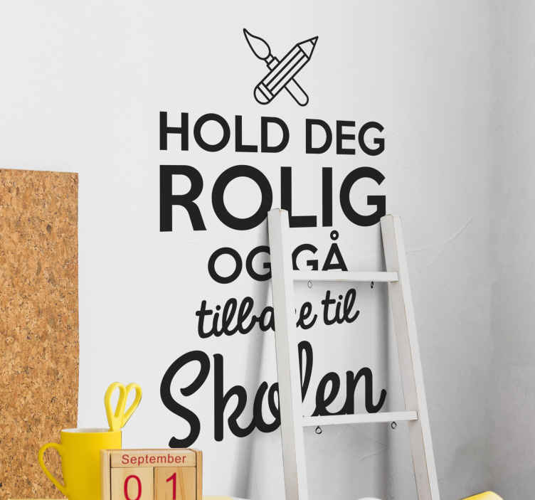 Vær rolig og gå tilbake til skolebutikk-klistremerke - Tenstickers