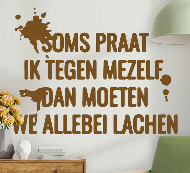 Quote stickers Soms praat ik tegen mezelf - TenStickers