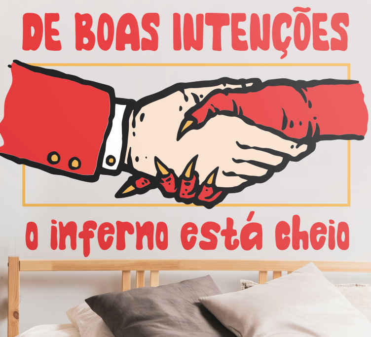 De boas intenções está o Inferno cheio