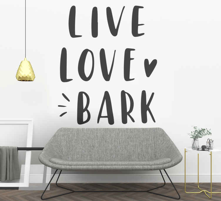 Live love bark quote sticker - TenStickers