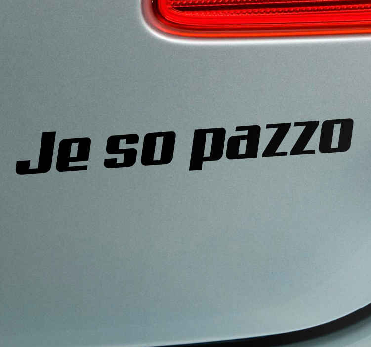 Adesivo auto Sono pazzo citazione canzone
