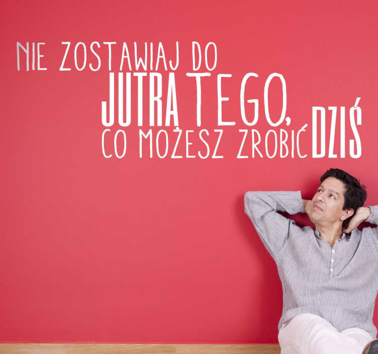 Naklejka nie zostawiaj do jutra - TenStickers