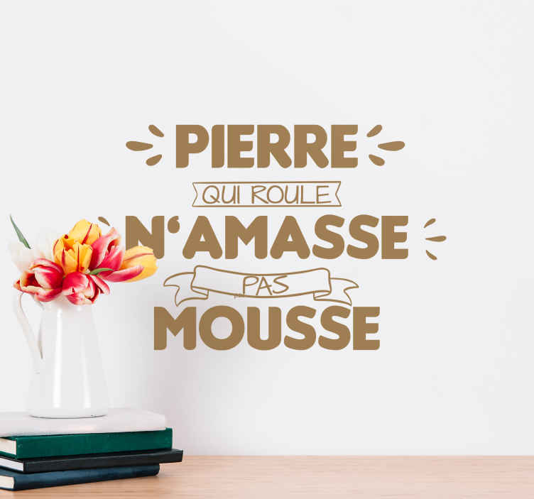 Sticker Mural Citation pierre qui roule - TenStickers