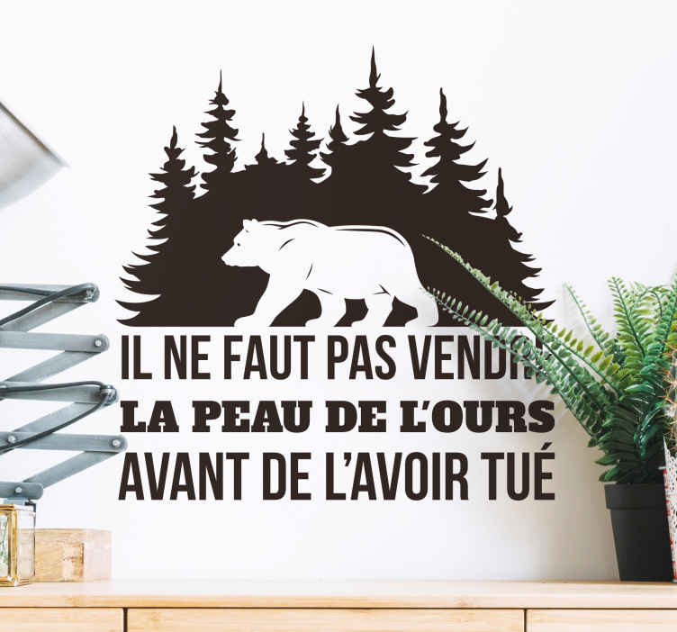 Sticker expression française la peau de l'ours - TenStickers