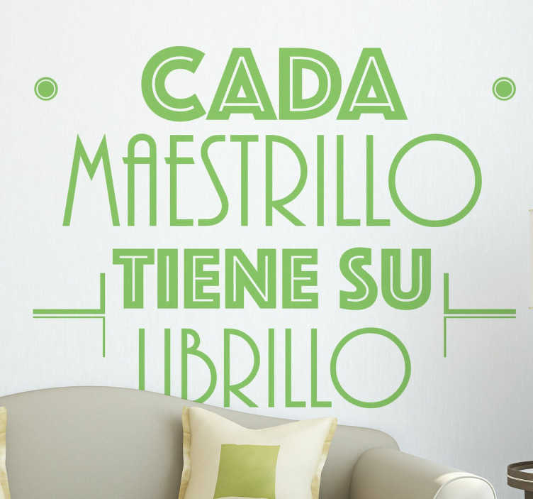 Vinilo decorativo cada maestrillo - TenVinilo