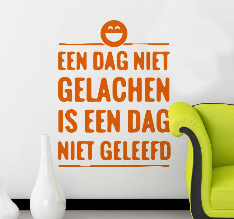 Een dag niet gelachen sticker - TenStickers