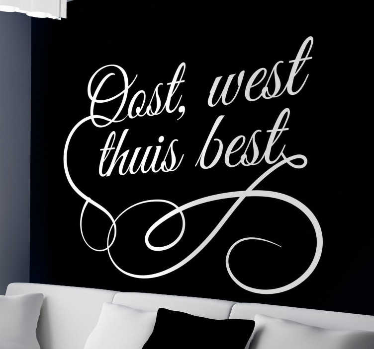Oost, west thuis best sticker - TenStickers